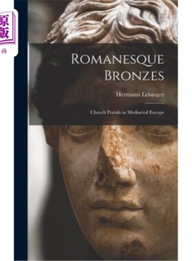 海外直订Romanesque Bronzes; Church Portals in Mediaeval Europe 罗马式青铜器;中世纪欧洲的教堂入口