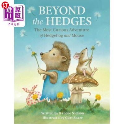 海外直订Beyond the Hedges: The Most Curious Adventure of Hedgehog and Mouse 《树篱之外:刺猬和老鼠奇妙的冒险》