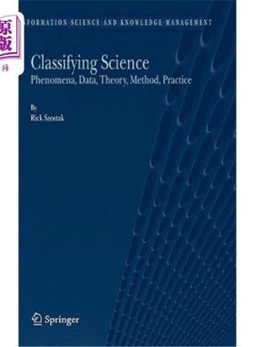 海外直订Classifying Science: Phenomena, Data, Theory, Method, Practice 分类科学:现象、数据、理论、方法、实践