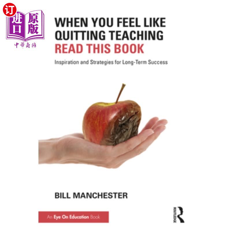 海外直订When You Feel Like Quitting Teaching, Read This Book: Inspiration and Strategies 当你想放弃教书的时候，读这