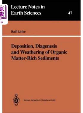 海外直订Deposition, Diagenesis and Weathering of Organic Matter-Rich Sediments 富含有机质沉积物的沉积、成岩和风化作用