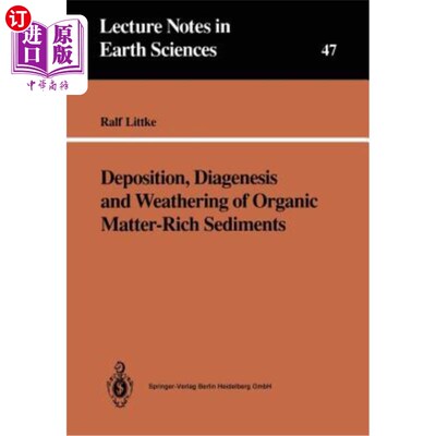 海外直订Deposition, Diagenesis and Weathering of Organic Matter-Rich Sediments 富含有机质沉积物的沉积、成岩和风化作用