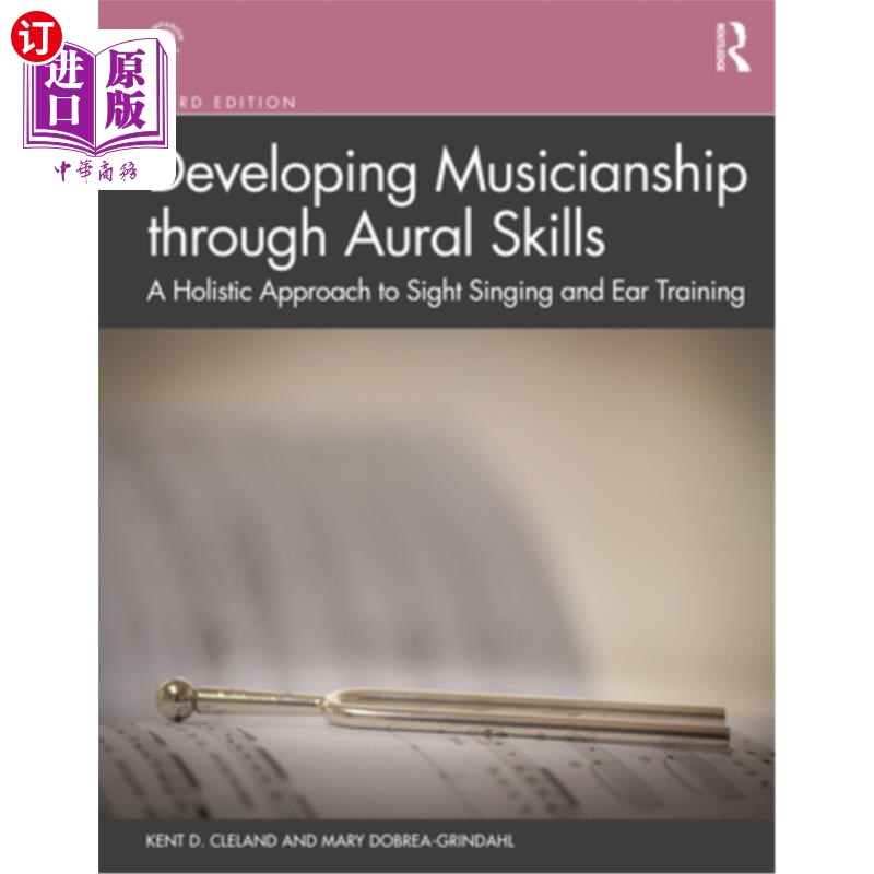 海外直订Developing Musicianship Through Aural Skills: A Holistic Approach to Sight Singi 通过听觉技能发展音乐:视觉