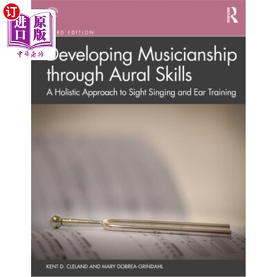 海外直订Developing Musicianship Through Aural Skills: A Holistic Approach to Sight Singi 通过听觉技能发展音乐:视觉