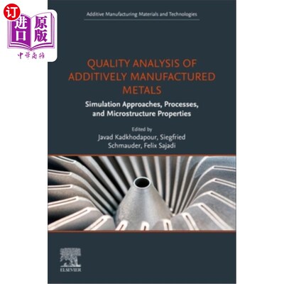 海外直订Quality Analysis of Additively Manufactured Metals: Simulation Approaches, Proce 增材制造金属的质量分析:模