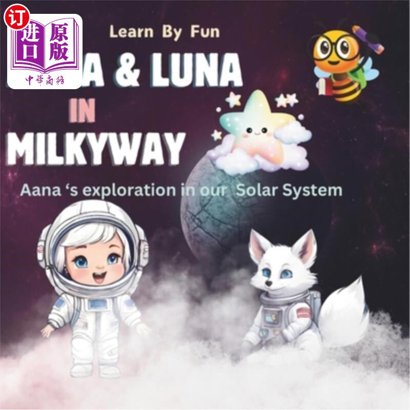 海外直订Aana & Luna in Milkyway: A cute story about little girl exploration in Solar Sys Aana和Luna在