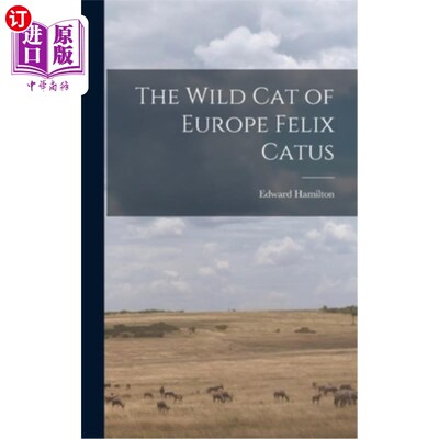 海外直订The Wild Cat of Europe Felix Catus 欧洲野猫菲利克斯猫