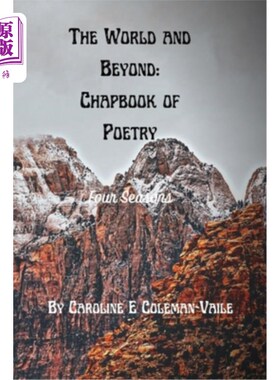 海外直订The World and Beyond: Chapbook of Poetry: Book 1: Four Seasons 世界与超越:诗集第一册:四季