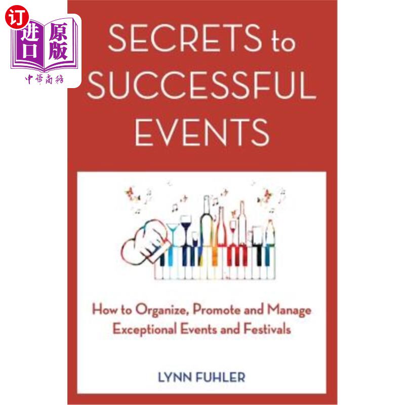 海外直订Secrets to Successful Events: How to Organize, Promote and Manage Exceptional Ev 成功事件的秘密:如何组织，