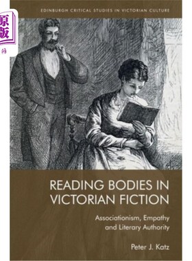 海外直订Reading Bodies in Victorian Fiction: Associationism, Empathy and Literary Author 维多利亚小说中的阅读体:联