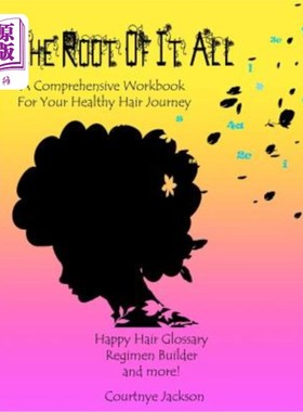 海外直订医药图书The Root Of It All: A healthy hair regimen and activity guide 这一切的根源:一个健康的头发养生法和活