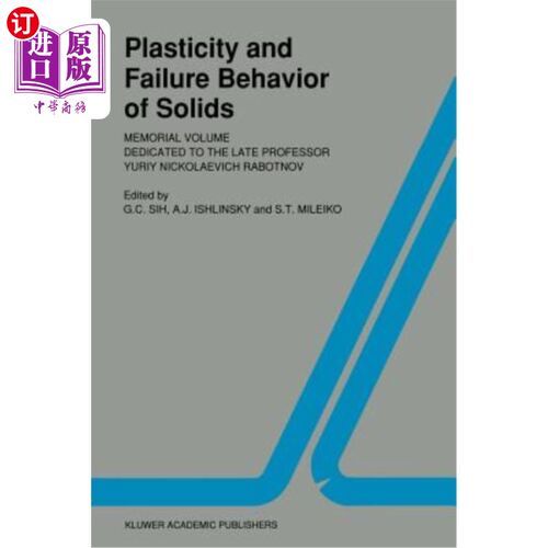 海外直订Plasticity and Failure Behavior of Solids: Memorial Volume Dedicated to the Late 固体的塑性和破坏行为:纪念