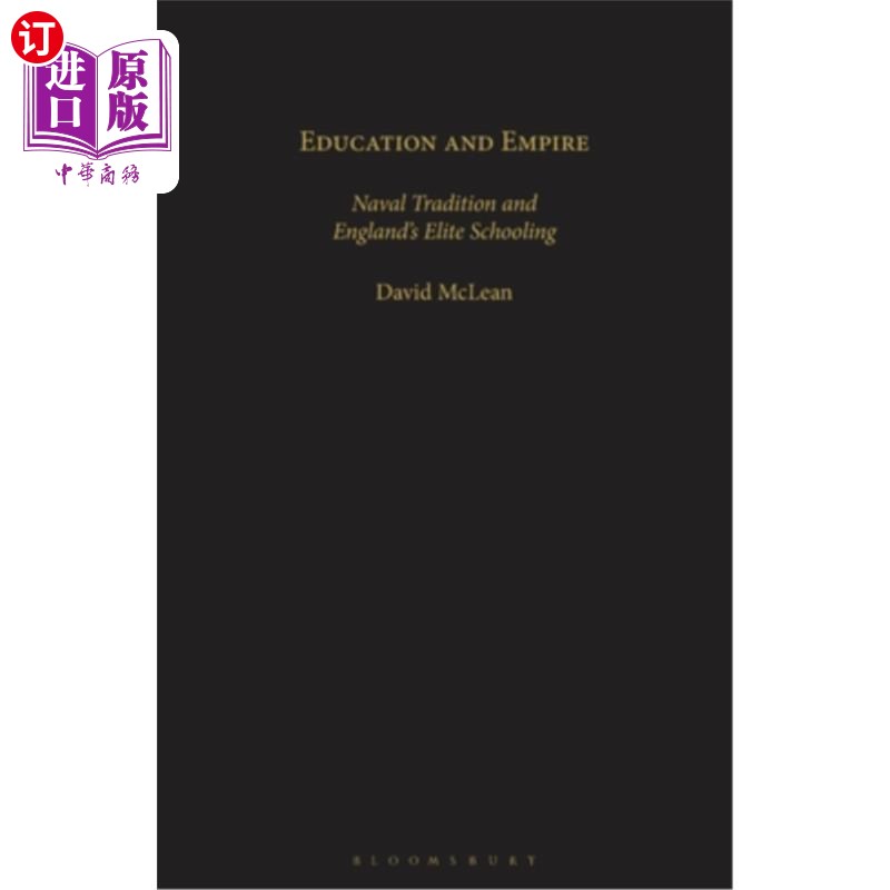 海外直订Education and Empire: Naval Tradition and England's Elite Schooling 教育与帝国:海军传统与英国精英教育