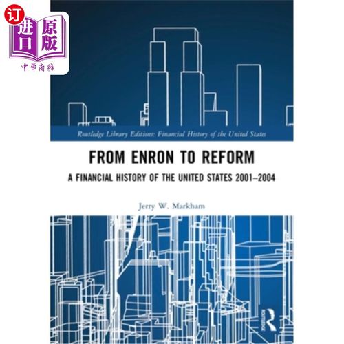 海外直订From Enron to Reform: A Financial History of the United States 2001-2004 从安然到改革：2001-2004年美国金融