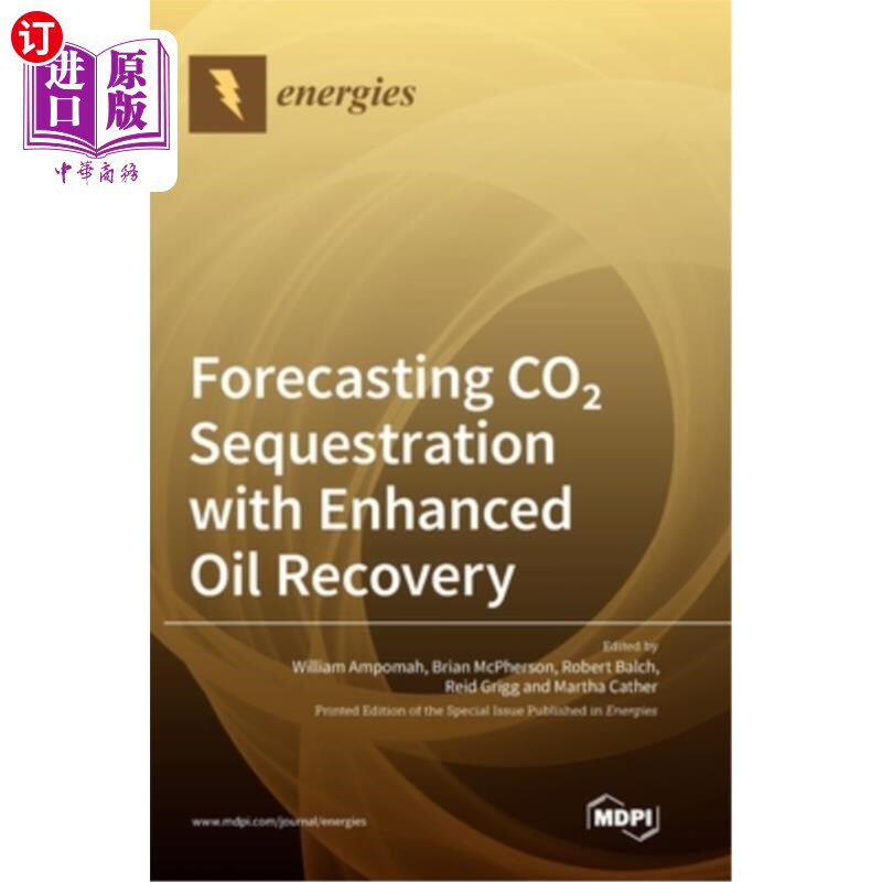 海外直订Forecasting CO2 Sequestration with Enhanced Oil Recovery 利用提高采收率预测CO2封存