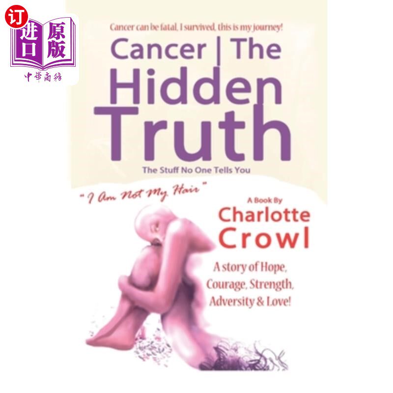 海外直订医药图书Cancer The Hidden Truth: The Stuff No one Tells You 癌症:隐藏的真相:没人告诉你的事情