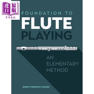 Method Foundation 预售 进口艺术 中商原版 Flute 长笛初级演奏法 Playing 长笛演奏基础： Elementary