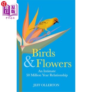 海外直订Birds and Flowers: An Intimate 50 Million Year Relationship 鸟与花:5000万年的亲密关系
