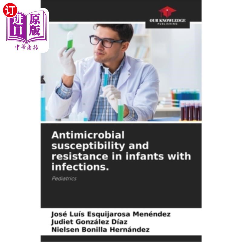 海外直订医药图书Antimicrobial susceptibility and resistance in infants with infections. 感染婴儿的抗菌药物敏感性和