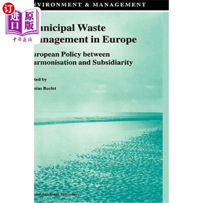 海外直订Municipal Waste Management in Europe: European Policy Between Harmonisation and  欧洲城市废物管理:协调与辅