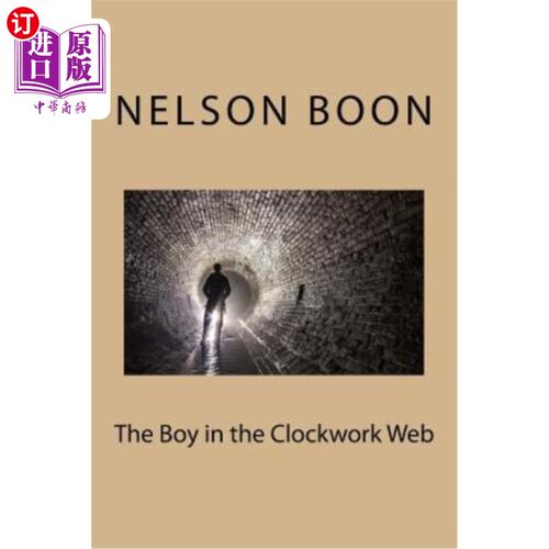 海外直订The Boy in the Clockwork Web 发条网里的男孩