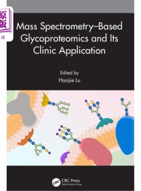 海外直订Mass Spectrometry-Based Glycoproteomics and Its Clinic Application 基于质谱的糖蛋白组学及其临床应用