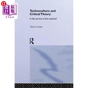 海外直订Technoculture and Critical Theory: In the Service of the Machine? 技术文化与批判理论:为机器服务?