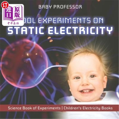 海外直订Cool Experiments on Static Electricity - Science Book of Experiments Children's  静电冷实验-实验科学书儿童