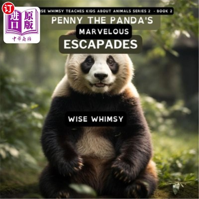 海外直订Penny the Panda's Marvelous Bamboo Escapades 熊猫潘妮的奇妙竹子历险