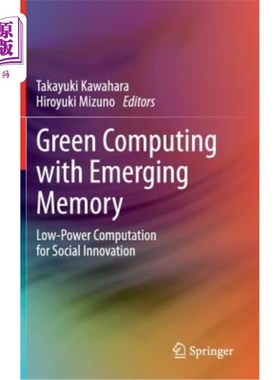 海外直订Green Computing with Emerging Memory: Low-Power Computation for Social Innovatio 具有新兴内存的绿色计算：用于社