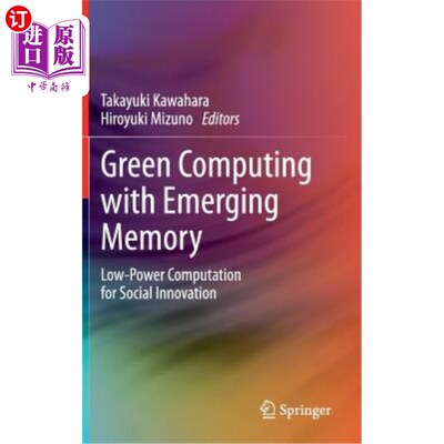 海外直订Green Computing with Emerging Memory: Low-Power Computation for Social Innovatio 具有新兴内存的绿色计算：用于社