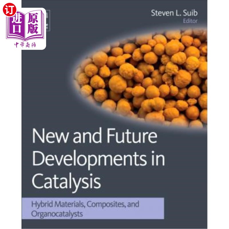 海外直订New and Future Developments in Catalysis: Hybrid Materials, Composites, and Orga 催化新进展：杂化材料、复合