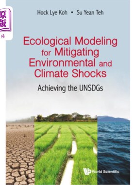 海外直订Ecological Modeling for Mitigating Environmental and Climate Shocks: Achieving t 减轻环境和气候冲击的生态建