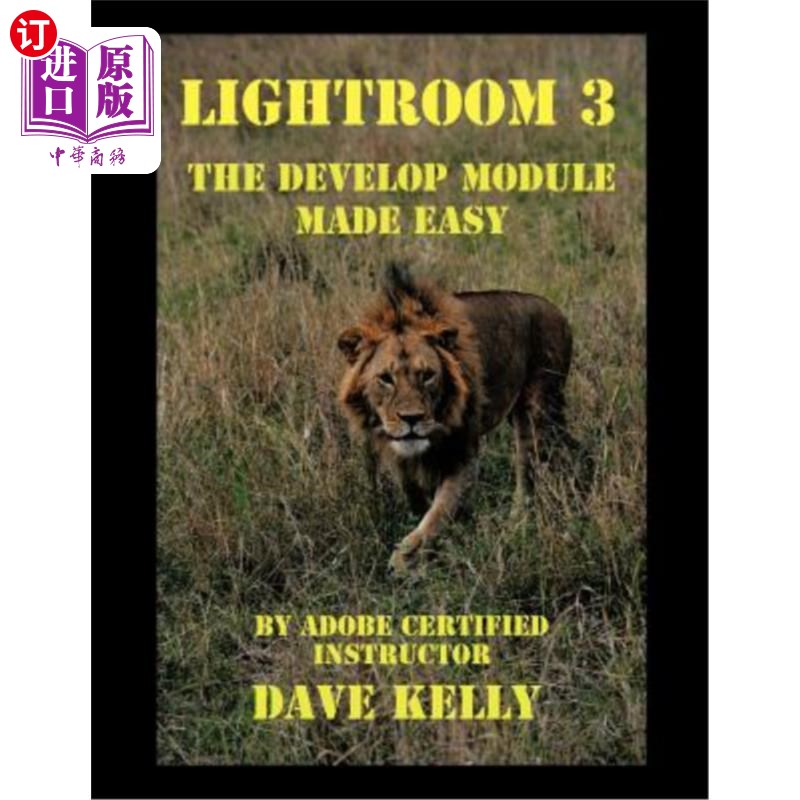 海外直订Lightroom(R) 3: The Develop Module Made Easy Lightroom(R) 3:使开发模块变得简单