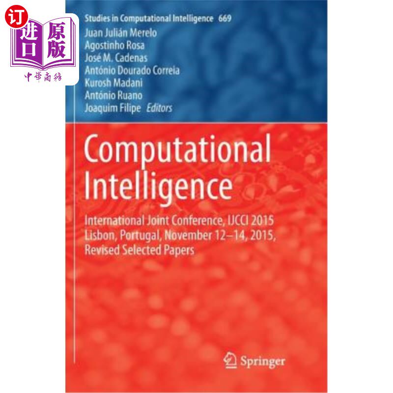 海外直订Computational Intelligence: International Joint Conference, IJCCI 2015 Lisbon, P 计算智能:国际联合会议，IJC