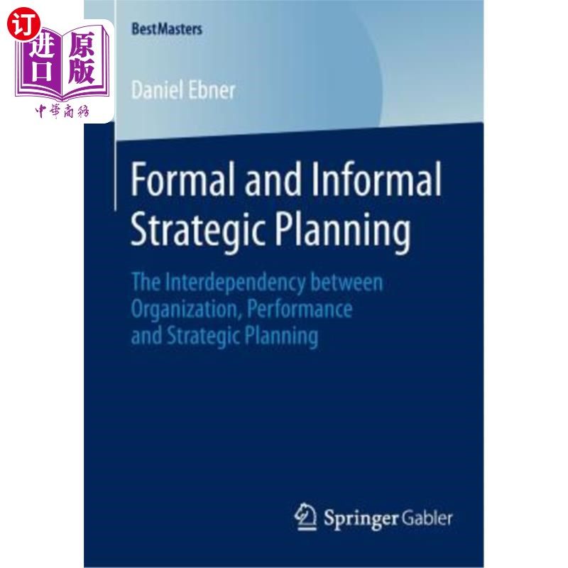 海外直订Formal and Informal Strategic Planning: The Interdependency Between Organization 正式与非正式战略规划：组织
