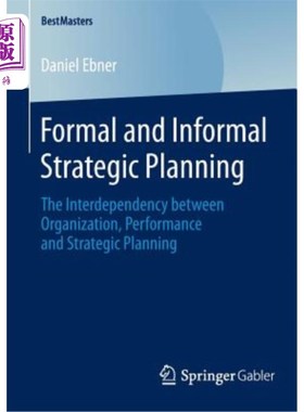 海外直订Formal and Informal Strategic Planning: The Interdependency Between Organization 正式与非正式战略规划：组织