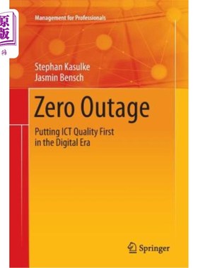 海外直订Zero Outage: Putting Ict Quality First in the Digital Era 零中断:数字时代Ict质量第一