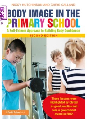 海外直订Body Image in the Primary School: A Self-Esteem Approach to Building Body Confid 小学身体形象:自尊与身体自
