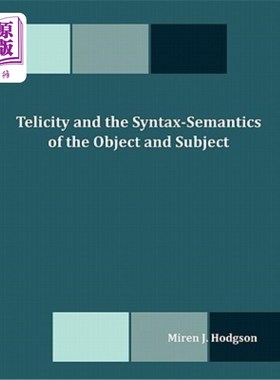 海外直订Telicity and the Syntax-Semantics of the Object and Subject 目的性与宾语、主语的句法语义