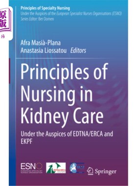 海外直订医药图书Principles of Nursing in Kidney Care: Under the Auspices of Edtna/Erca and Ekpf 肾脏护理原则:在Edtn