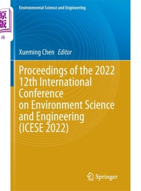 海外直订Proceedings of the 2022 12th International Confe... 第十二届环境科学与工程国际会议(ICESE 2022)论文集