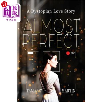 海外直订Almost Perfect: A Dystopian Love Story 近乎完美：一个反乌托邦的爱情故事