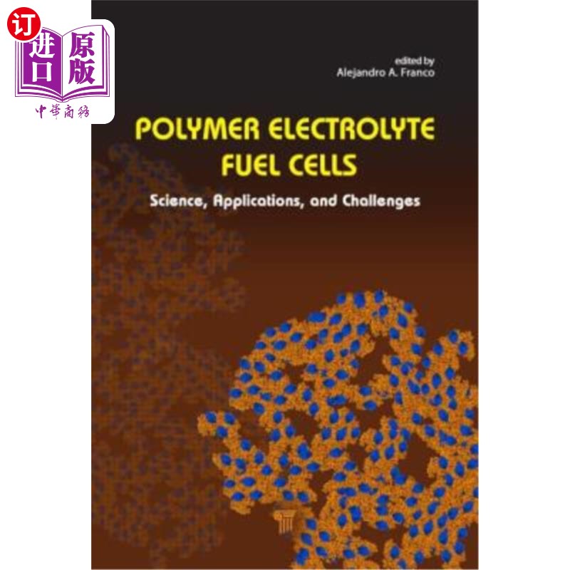 海外直订Polymer Electrolyte Fuel Cells: Science, Applications, and Challenges 聚合物电解质燃料电池：科学、应用和挑
