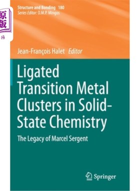 海外直订Ligated Transition Metal Clusters in Solid-State Chemistry: The Legacy of Marcel 固态化学中的连环过渡金属团簇：