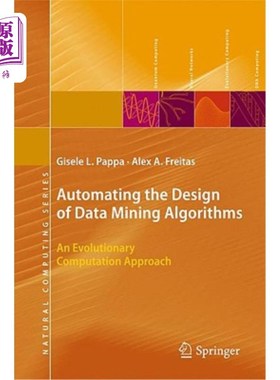 海外直订Automating the Design of Data Mining Algorithms: An Evolutionary Computation App 数据挖掘算法设计的自动化: