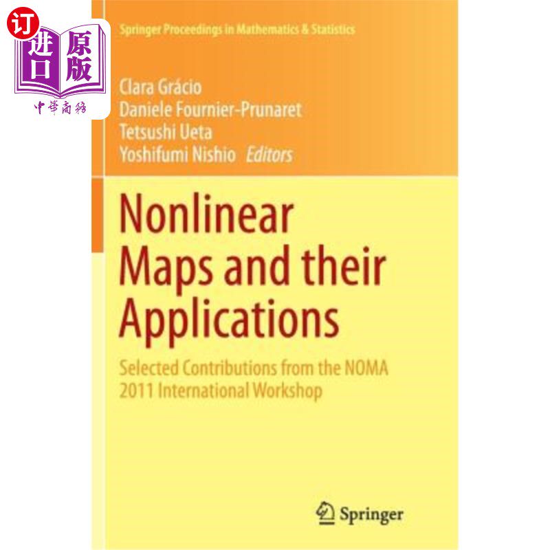 海外直订Nonlinear Maps and Their Applications: Selected Contributions from the Noma 2011 非线性地图及其应用:2011年