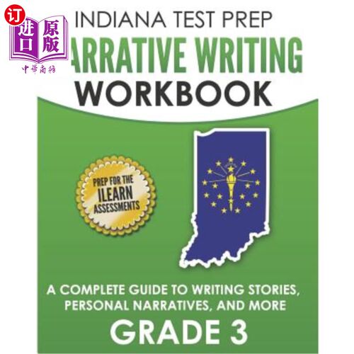 海外直订Indiana Test Prep Narrative Writing Workbook Grade 3: A Complete Guide to Writin 印第安纳州备考叙述性写作练