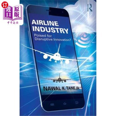 海外直订Airline Industry: Poised for Disruptive Innovation? 航空业:做好颠覆性创新的准备?