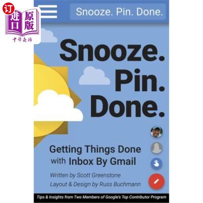 海外直订Snooze. Pin. Done. Getting Things Done with Inbox by Gmail: Tips and Insights fr 打盹。引脚。完成。通过Gmai